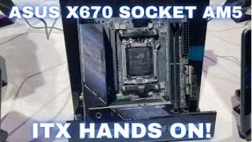 ASUS X670E Socket AM5 HANDS ON Including ROG STRIX X670E-I Gaming WiFi ITX + X670E CROSSHAIR GENE !