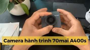 Camera hành trình Xiaomi 70mai A400s | Chất lượng tuyệt vời xứng đáng trong tầm giá