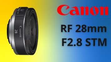 Canon RF-28mm F2.8 STM First Impressions: The Smallest and Lightest RF Lens Ever!
