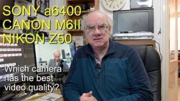 Sony a6400, Nikon Z50 & Canon M6II - which camera has the best video?