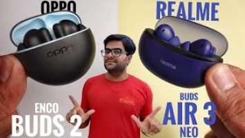 OPPO Enco Buds 2 VS Realme Buds Air 3 Neo True Wireless Earbuds Detailed Comparison ⚡⚡