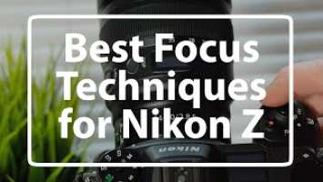 Nikon Z series - Best Focus Settings - no ads, no interruptions