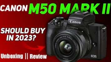 Canon EOS M50 Mark II : Unboxing and First Look (Hindi) @TechnoTechOmkar