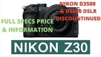 Nikon Z30 Camera Specs  Price Full Info D3500 , D5600 DSLR Discountinued (HINDI / URDU)