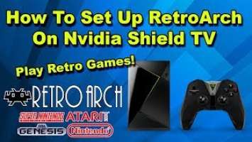 How To Setup RetroArch On the Nvidia Shield Tv To Play Retro Games 2018