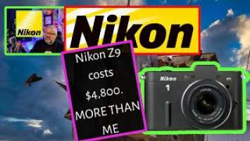 Buying a Nikon Z9 Watch this Video First a Nikon V1 is $4,800 Less + Nikkor 30-110mm Lens Class 238