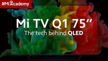 Smart Display Technology Behind Mi TV Q1 75" | #MiAcademy