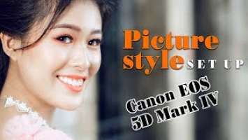 Canon EOS 5D Mark IV Set up Picture style Tutorial | Thai Light Photography