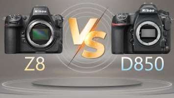Camera Comparison: Nikon Z8 vs Nikon D850