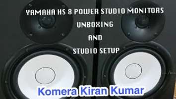 YAMAHA HS8 POWER STUDIO MONITORS UNBOXING ANS STUDIO SETUP || KOMERA KIRAN KUMAR ||