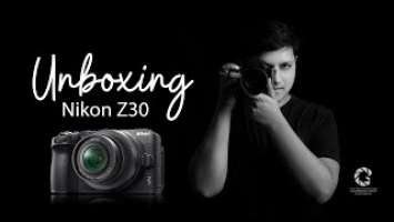 Nikon Z30 Unboxing : Best Camera for Vloggers?