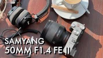 4K HDR: Обзор портретного объектива Samyang 50mm F1.4 FE II с камерой Sony A7C