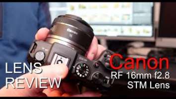 Canon RF 16mm f2.8 STM Lens Review.