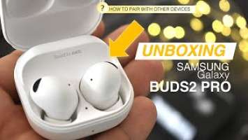 Unboxing Galaxy Buds2 Pro + How to Hard Reset / Force Pair with iPhone, PC or Mac (without phone)