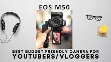 Canon Eos M50 Mark ii | Best Mirrorless camera for vloggers | The Photographer Graceson