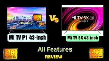Mi TV P1 43 Inch and Mi Tv 5X 43 Inch all features comparison 2022(Xaomi brand)