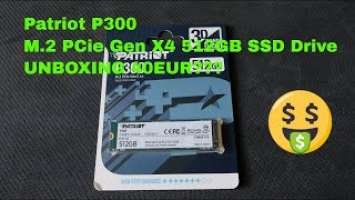 Patriot P300  M.2 PCie Gen X4 512GB SSD Drive UNBOXING  40EUR???