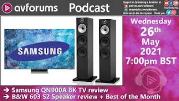 Podcast: Samsung QN900A 8K TV & B&W 603 S2 Speaker Reviews, Plus, Best of the Month