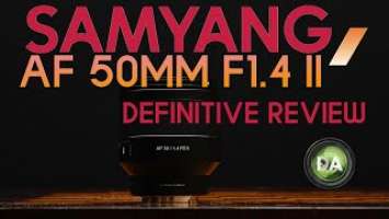Samyang AF 50mm F1.4 II Definitive Review | DA