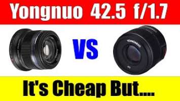 Yongnuo 42.5mm f1.7 Lens Review vs Olympus 45mm f1.8 ep.286