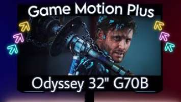 Game Motion Plus NOW on Monitors! Samsung Odyssey G70B 32" Motion Review