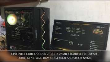ASSEMBLE A PC CORE I7-12700 2.10GHZ 25MB GIGABYTE H610M GT730 4GB RAM DDR4 16GB 500GB NVME