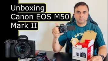 Unboxing Canon EOS M50 Mark ii | You Should Buy -Canon M50 Mark II
