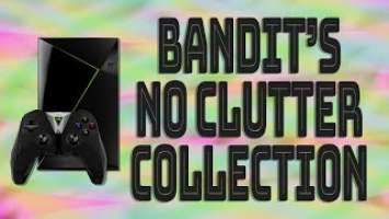 Bandit's No Clutter Collection - Hyperspin Android Shield-TV