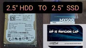 2.5" SATA HDD to 2.5" SSD crucial MX500 Cloning and replacement in HP pavilion 15 laptop hdd upgrade