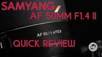 Samyang AF 50mm F1.4 II Quick Review | DA
