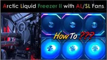 Lian Li AL120 or SL120 Fans with Arctic Liquid Freezer II 240