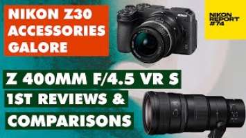 Nikon Z 400 f/4.5 S & Z30 1st REVIEWS & comparisons, BINOCULARS price hike - The Nikon Report 74