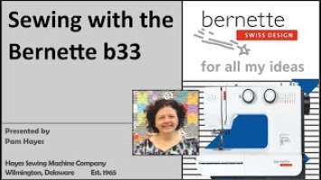 Sewing with the Bernette b33 Sewing Machine