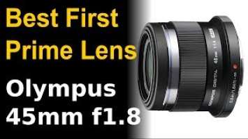 Olympus 45mm f1.8: Best First Prime For Beginners ep.163
