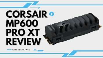 Corsair MP600 Pro XT Review (Phison E18)