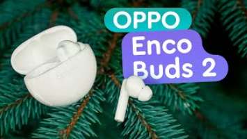 Огляд OPPO Enco Buds 2 - Топ за доступні гроші?