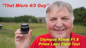 THE MUST BUY Prime Lens for MFT -  The Olympus 45mm f1.8 Prime Lens for Micro Four Thirds?