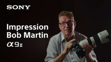 First impression by Bob Martin | Alpha 9 II | Sony | α