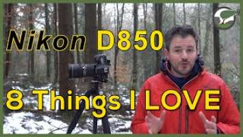 8 Things I Love About the Nikon D850: A 6 Month Review