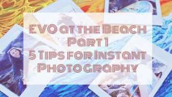 Vlog FujiFilm Instax Mini EVO (and others) at the Beach:  5 Tips for Instant Photography Part 1