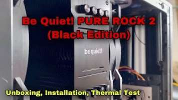 Be Quiet! PURE ROCK 2 (Black) | Unboxing, Installation, Thermal Test and Quick Look! |