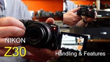 Nikon Z30 -  handling and features- a competent photo & video camera.