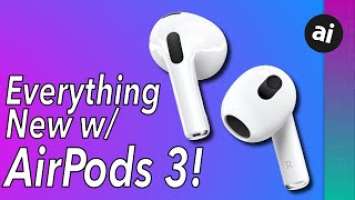 EVERYTHING NEW With AirPods 3! Design, Price, & New Features!