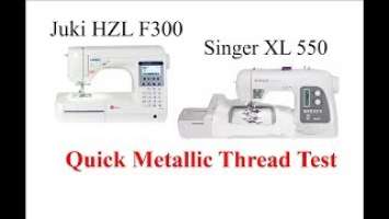 Juki HZL-F300 And Singer XL-550 / Metallic Thread Test