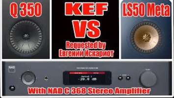 KEF LS50Meta VS Q350 with NAD C368 Sound Comparison - Did you catch the difference?
