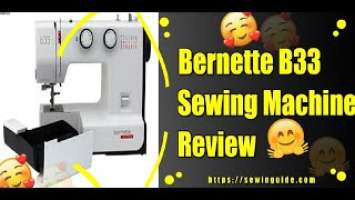 Bernette B33 Sewing Machine Review || Step By Step Buying Guide & Reviews || Sewing Guide Reviews