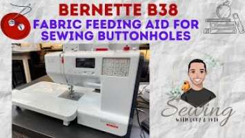 Bernette B38 "Feeding Aid for Buttonholes"
