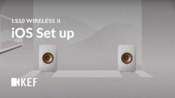 KEF LS50 Wireless II - iOS Set up