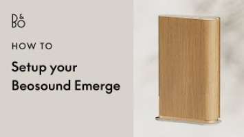 Beosound Emerge - How to Setup - Compact WiFi home speaker | Bang & Olufsen