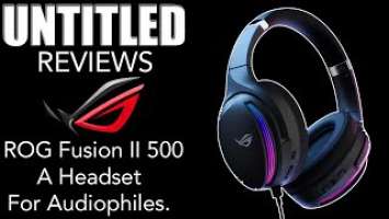 A Headset For Audiophiles || Asus ROG Fusion II 500 Gaming Headset Unboxing & Review